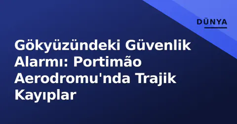 Gökyüzündeki Güvenlik Alarmı: Portimão Aerodromu'nda Trajik Kayıplar