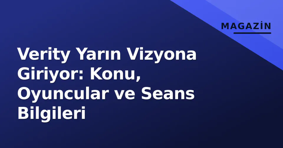 Verity Yarın Vizyona Giriyor: Konu, Oyuncular ve Seans Bilgileri görseli