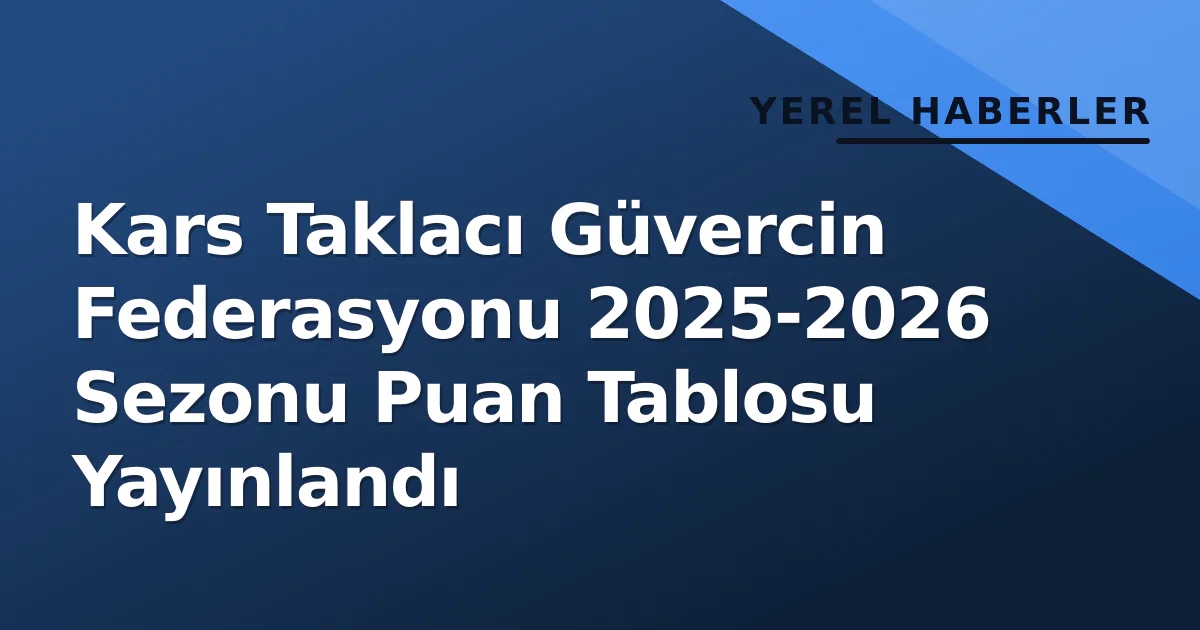 Kars Taklacı Güvercin Federasyonu 2025-2026 Sezonu Puan Tablosu Yayınlandı Kars Taklacı Güvercin Federasyonu 2025-2026 Sezonu Puan Tablosu Yayınlandı