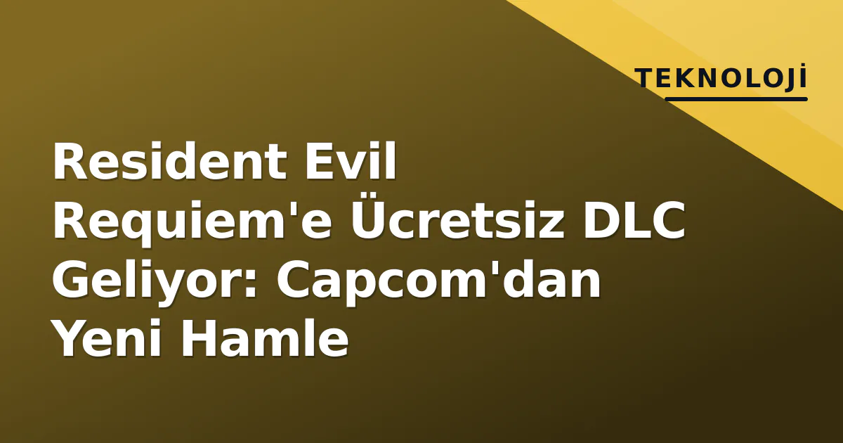 Resident Evil Requiem'e Ücretsiz DLC Geliyor: Capcom'dan Yeni Hamle Resident Evil Requiem'e Ücretsiz DLC Geliyor: Capcom'dan Yeni Hamle