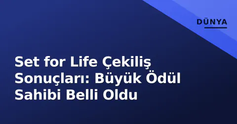 Set for Life Çekiliş Sonuçları: Büyük Ödül Sahibi Belli Oldu