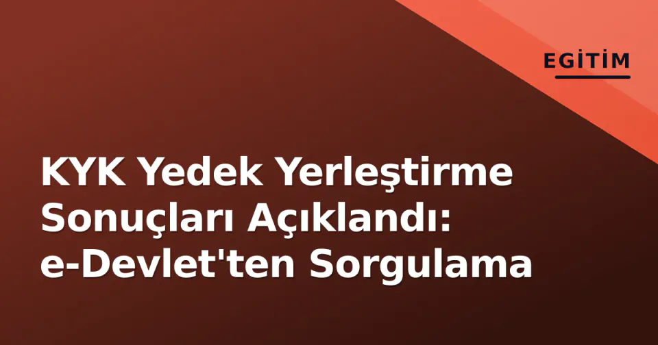 KYK Yedek Yerleştirme Sonuçları Açıklandı: e-Devlet'ten Sorgulama görseli