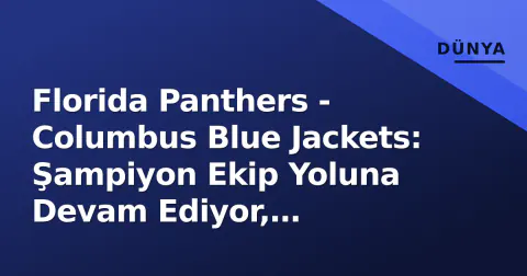 Florida Panthers - Columbus Blue Jackets: Şampiyon Ekip Yoluna Devam Ediyor, Bobrovsky Eski Takımıyla Karşı Karşıya
