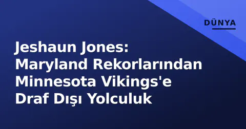 Jeshaun Jones: Maryland Rekorlarından Minnesota Vikings'e Draf Dışı Yolculuk