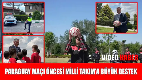 İçişleri Bakanlığı'ndan Milli Takım'a Paraguay Maçı Öncesi Tam Destek