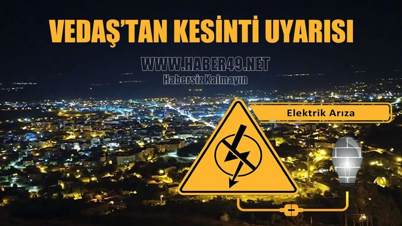 VEDAŞ'tan Muş Bulanık için elektrik kesintisi uyarısı: Hangi mahalleler etkilenecek? VEDAŞ'tan Muş Bulanık için elektrik kesintisi uyarısı: Hangi mahalleler etkilenecek?