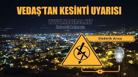 VEDAŞ'tan Muş Bulanık için elektrik kesintisi uyarısı: Hangi mahalleler etkilenecek?