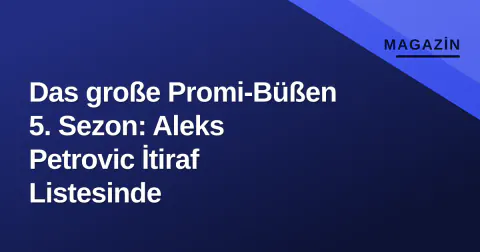 Das große Promi-Büßen 5. Sezon: Aleks Petrovic İtiraf Listesinde