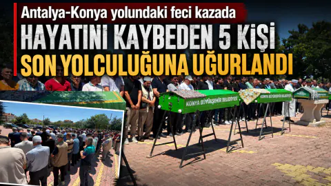 Antalya-Konya Yolundaki Feci Kazada Can Veren 5 Kişi Toprağa Verildi