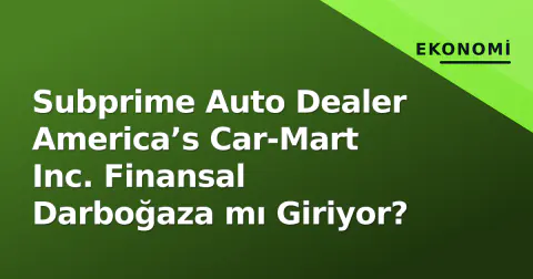 Subprime Auto Dealer America’s Car-Mart Inc. Finansal Darboğaza mı Giriyor?