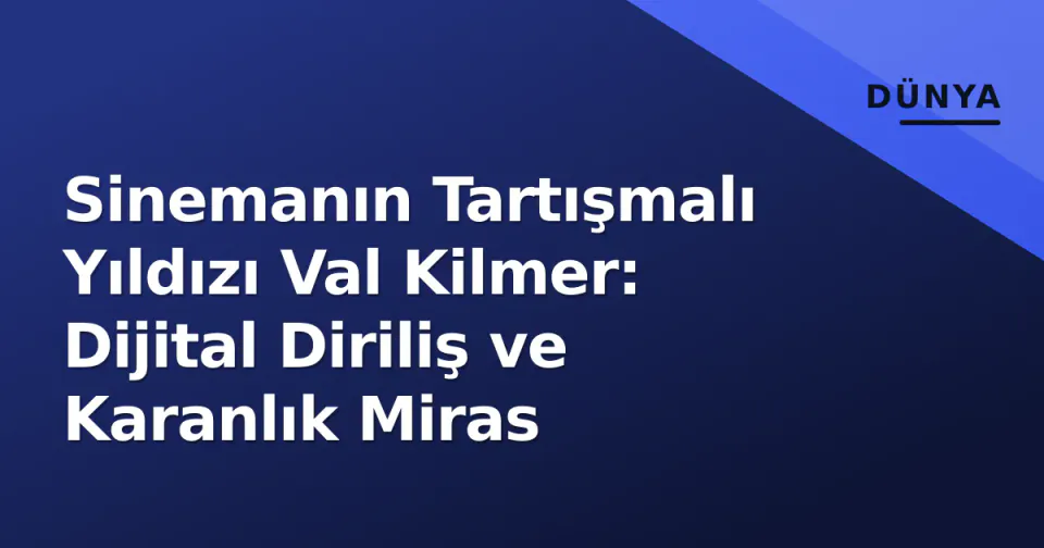 Sinemanın Tartışmalı Yıldızı Val Kilmer: Dijital Diriliş ve Karanlık Miras görseli