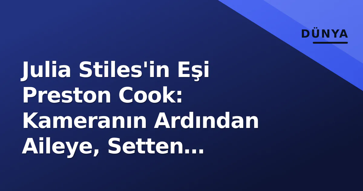 Julia Stiles'in Eşi Preston Cook: Kameranın Ardından Aileye, Setten Evliliğe 17 Yılın Hikayesi Julia Stiles'in Eşi Preston Cook: Kameranın Ardından Aileye, Setten Evliliğe 17 Yılın Hikayesi