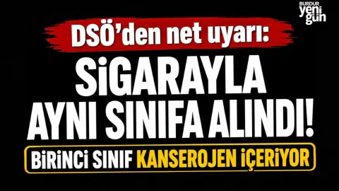 DSÖ'den Kritik Uyarı: Sigara ve Alkolle Aynı Risk Grubuna Alındı