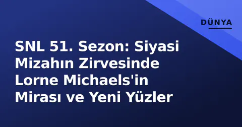 SNL 51. Sezon: Siyasi Mizahın Zirvesinde Lorne Michaels'in Mirası ve Yeni Yüzler