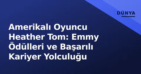 Amerikalı Oyuncu Heather Tom: Emmy Ödülleri ve Başarılı Kariyer Yolculuğu
