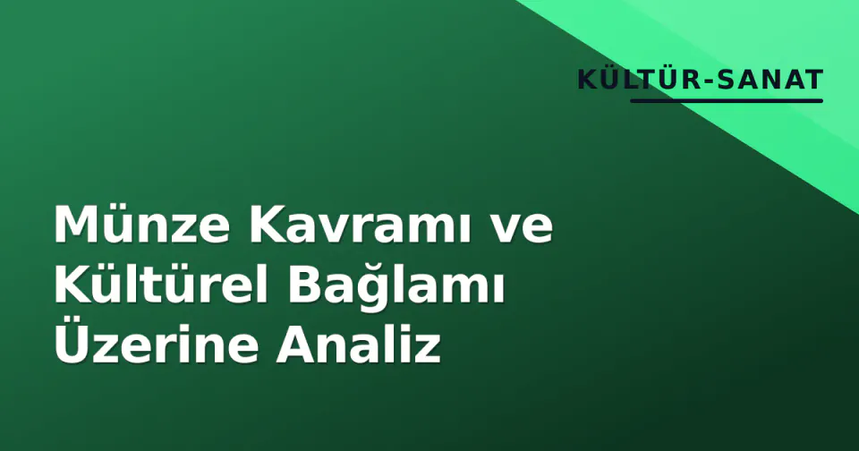 Münze Kavramı ve Kültürel Bağlamı Üzerine Analiz görseli