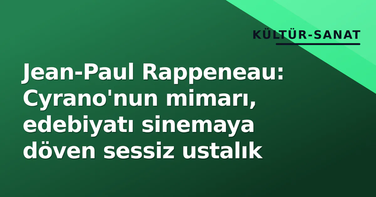 Jean-Paul Rappeneau: Cyrano'nun mimarı, edebiyatı sinemaya döven sessiz ustalık Jean-Paul Rappeneau: Cyrano'nun mimarı, edebiyatı sinemaya döven sessiz ustalık