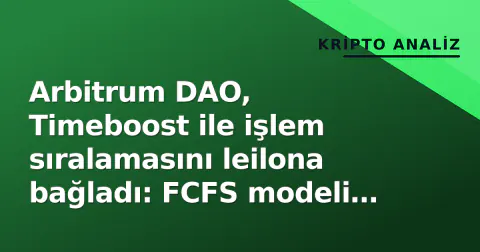 Arbitrum DAO, Timeboost ile işlem sıralamasını leilona bağladı: FCFS modeli tarihe karıştı