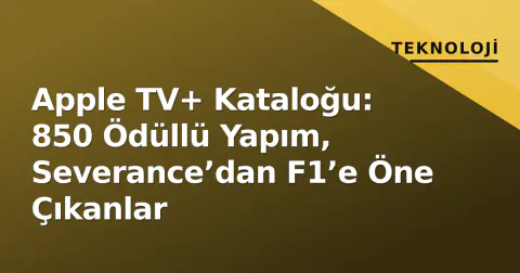 Apple TV+ Kataloğu: 850 Ödüllü Yapım, Severance’dan F1’e Öne Çıkanlar