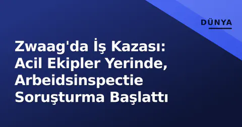 Zwaag'da İş Kazası: Acil Ekipler Yerinde, Arbeidsinspectie Soruşturma Başlattı
