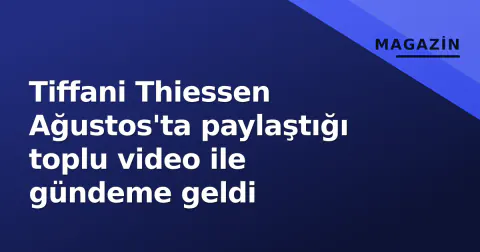 Tiffani Thiessen Ağustos'ta paylaştığı toplu video ile gündeme geldi