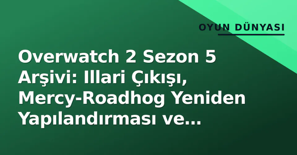 Overwatch 2 Sezon 5 Arşivi: Illari Çıkışı, Mercy-Roadhog Yeniden Yapılandırması ve Flashpoint Devrimi görseli