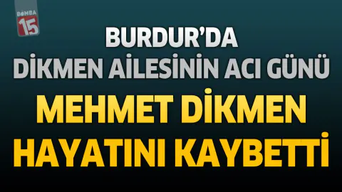 Burdur'da Mehmet Dikmen Vefat Etti: Cenaze Töreni Detayları