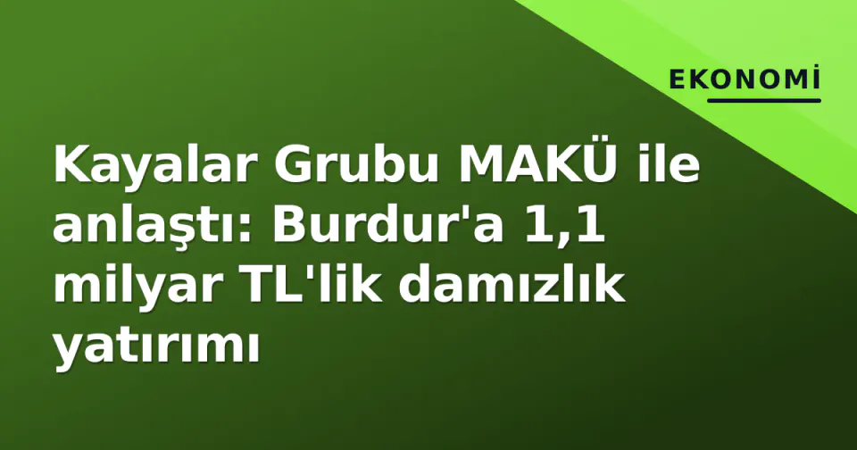Kayalar Grubu MAKÜ ile anlaştı: Burdur'a 1,1 milyar TL'lik damızlık yatırımı görseli
