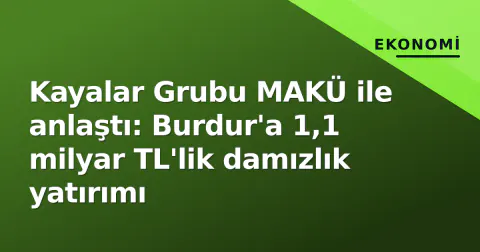 Kayalar Grubu MAKÜ ile anlaştı: Burdur'a 1,1 milyar TL'lik damızlık yatırımı