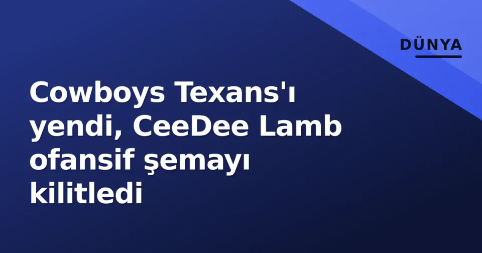 Cowboys Texans'ı yendi, CeeDee Lamb ofansif şemayı kilitledi görseli