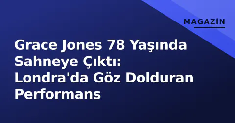 Grace Jones 78 Yaşında Sahneye Çıktı: Londra'da Göz Dolduran Performans