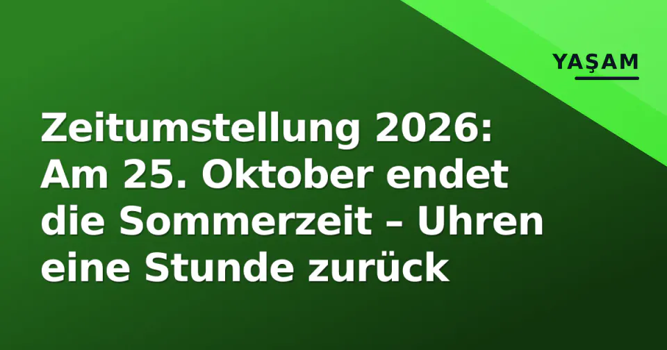 Zeitumstellung 2026: Am 25. Oktober endet die Sommerzeit – Uhren eine Stunde zurück görseli