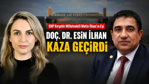 CHP Milletvekili Metin İlhan'ın eşi Doç. Dr. Esin İlhan kaza geçirdi