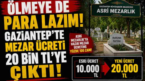 Gaziantep'te Mezarlık Ücretlerine Dev Zam: Hazır Mezar 20 Bin TL Oldu