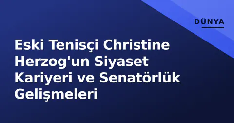 Eski Tenisçi Christine Herzog'un Siyaset Kariyeri ve Senatörlük Gelişmeleri