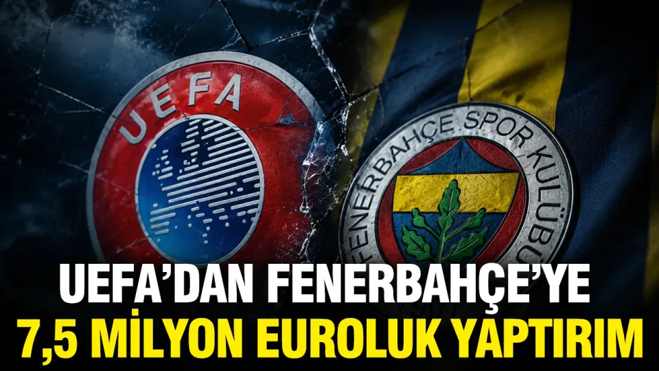UEFA'dan Fenerbahçe'ye Finansal Yaptırım: 7,5 Milyon Euro Ceza görseli