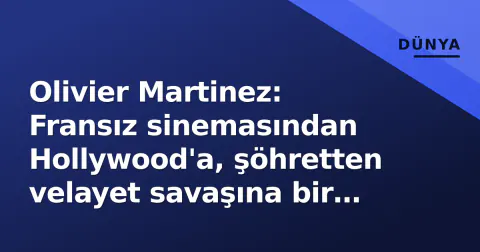 Olivier Martinez: Fransız sinemasından Hollywood'a, şöhretten velayet savaşına bir aktör portresi