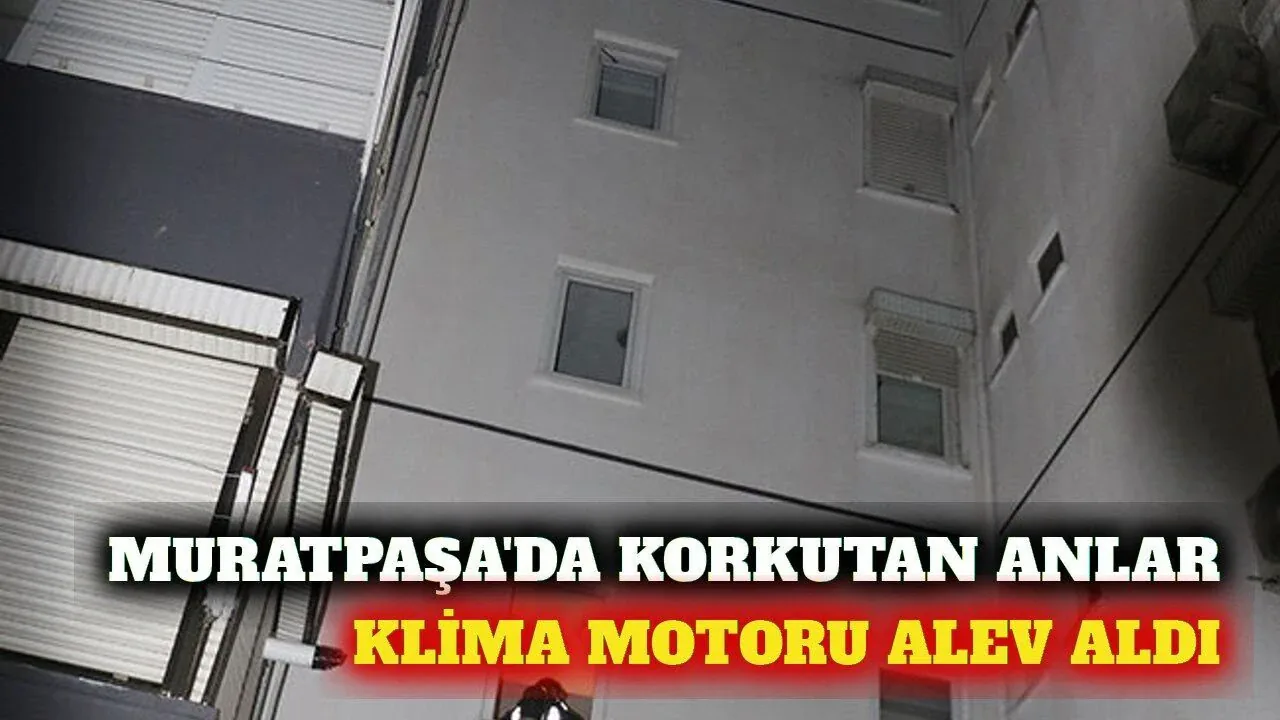 Antalya Muratpaşa'da Apartmanda Klima Yangını Antalya Muratpaşa'da Apartmanda Klima Yangını