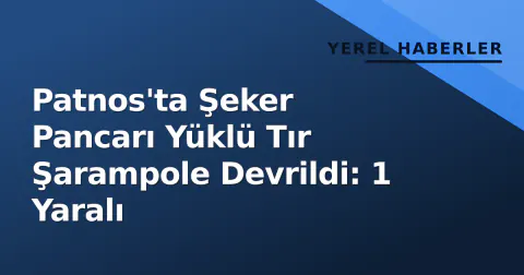 Patnos'ta Şeker Pancarı Yüklü Tır Şarampole Devrildi: 1 Yaralı