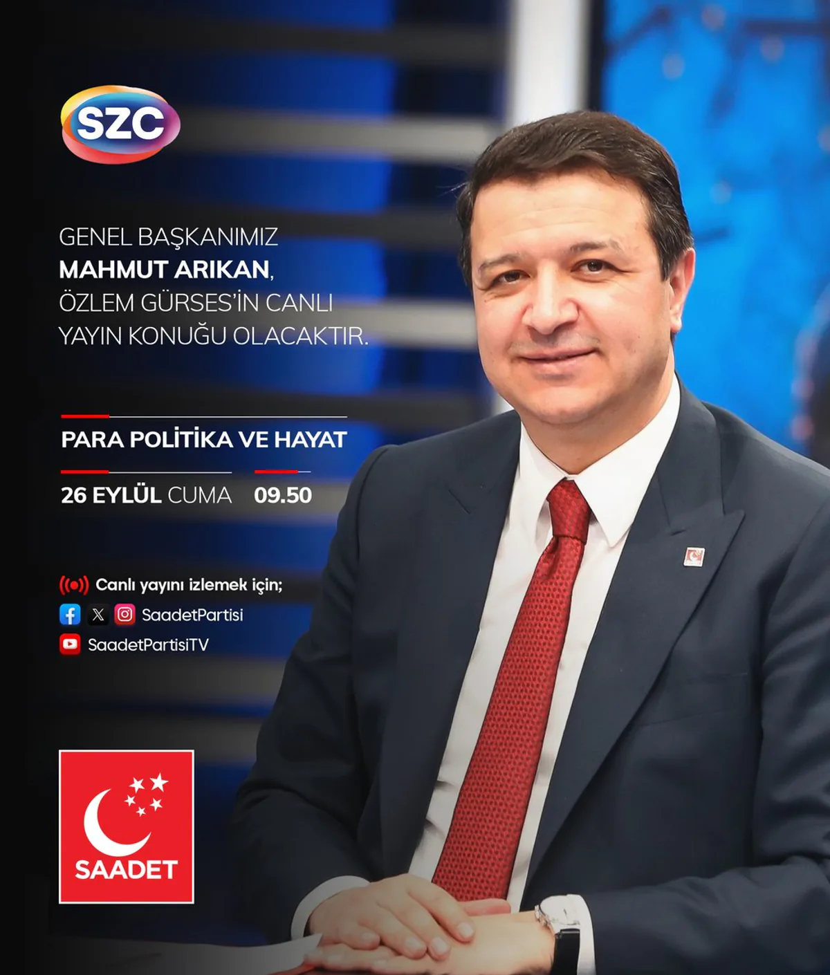 Saadet Partisi Genel Başkanı Arıkan, SZC TV'de Canlı Yayın Yapacak Saadet Partisi Genel Başkanı Arıkan, SZC TV'de Canlı Yayın Yapacak