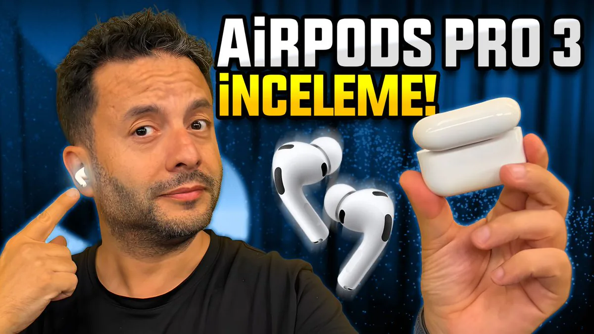 AirPods Pro 3: Yeni Nesil AirPods Pro, Beklentileri Karşılıyor mu? AirPods Pro 3: Yeni Nesil AirPods Pro, Beklentileri Karşılıyor mu?