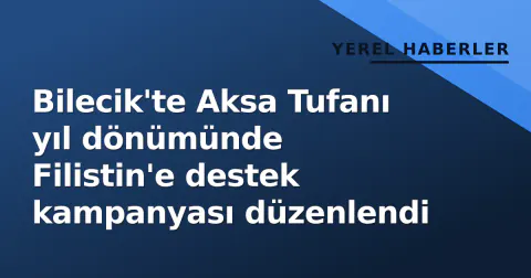 Bilecik'te Aksa Tufanı yıl dönümünde Filistin'e destek kampanyası düzenlendi Bilecik'te Aksa Tufanı yıl dönümünde Filistin'e destek kampanyası düzenlendi