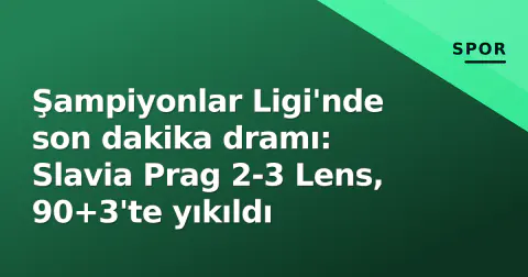Şampiyonlar Ligi'nde son dakika dramı: Slavia Prag 2-3 Lens, 90+3'te yıkıldı