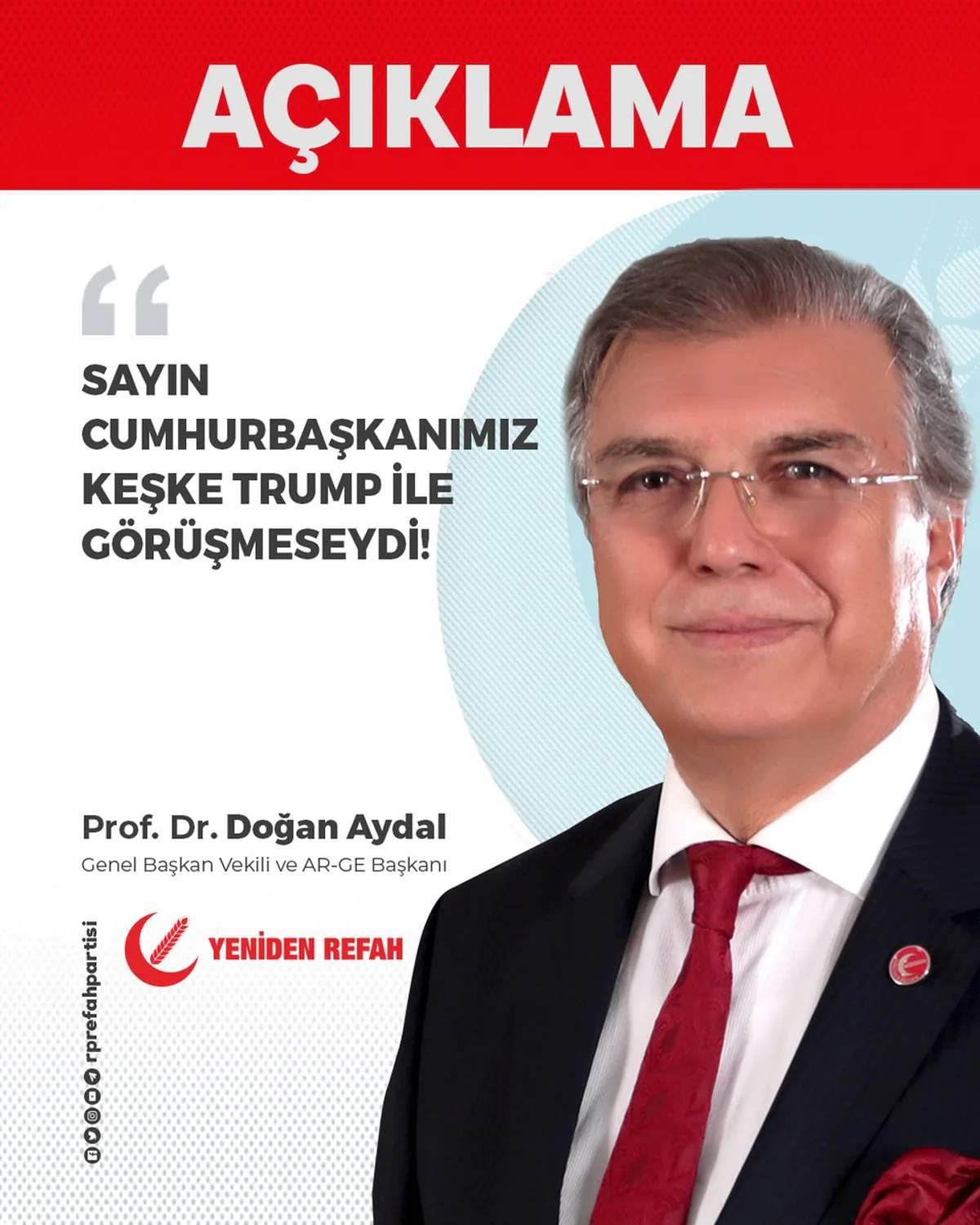 Yeniden Refah Partisi'nden Cumhurbaşkanı'nın Trump Görüşmesi Hakkında Açıklama Yeniden Refah Partisi'nden Cumhurbaşkanı'nın Trump Görüşmesi Hakkında Açıklama