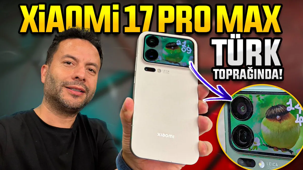 Xiaomi 17 Pro Max Türkiye'de: Kutu Açılışı ve Öne Çıkan Özellikler Xiaomi 17 Pro Max Türkiye'de: Kutu Açılışı ve Öne Çıkan Özellikler