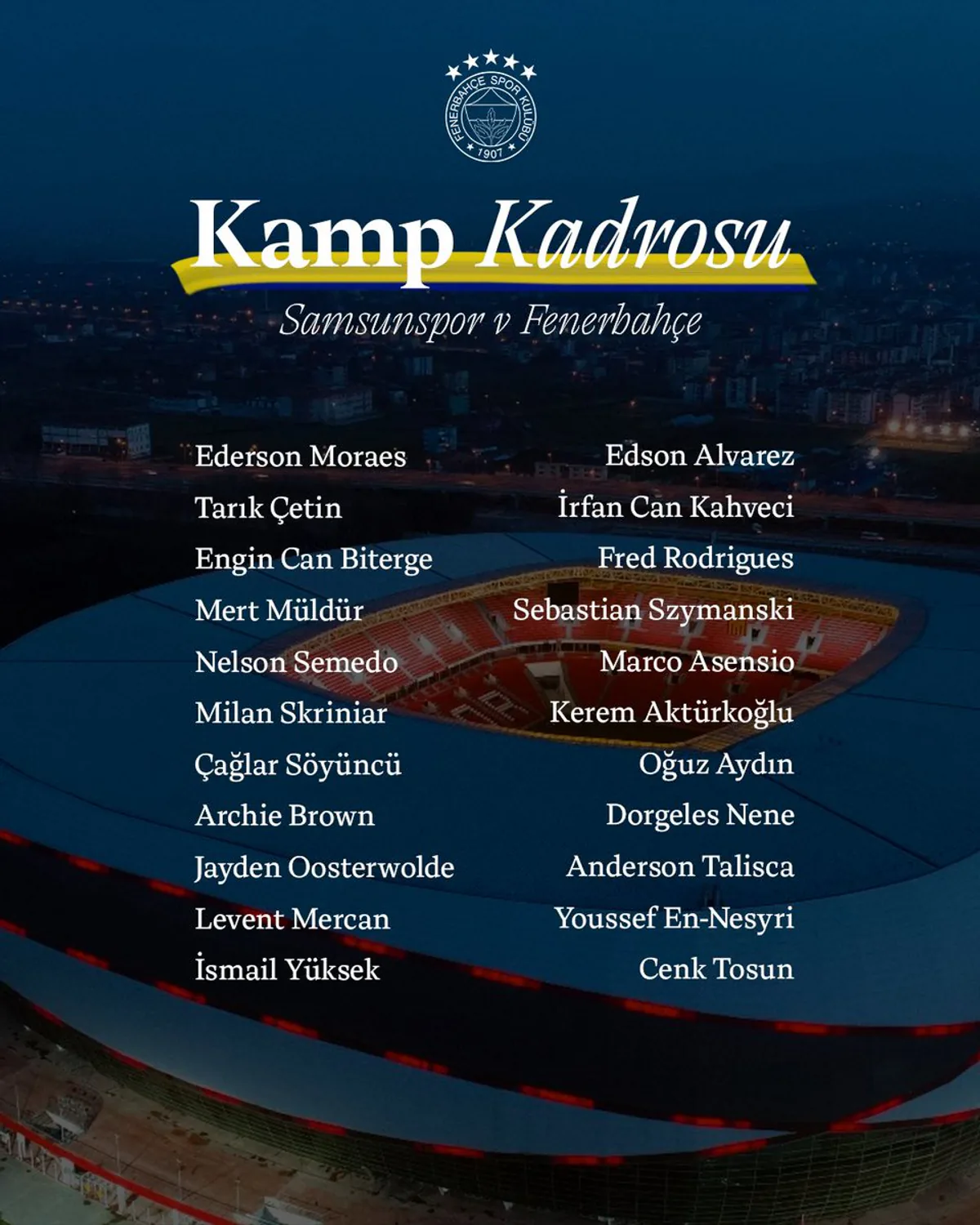 Fenerbahçe, Samsunspor Maçı İçin Kamp Kadrosunu Açıkladı Fenerbahçe, Samsunspor Maçı İçin Kamp Kadrosunu Açıkladı