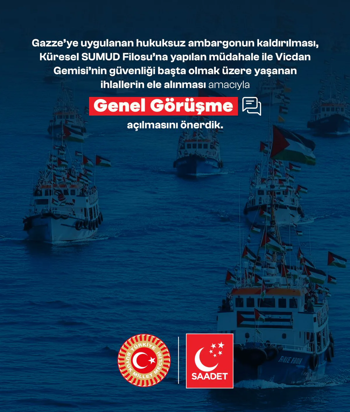 Saadet Partisi, Gazze Ambargosu ve Vicdan Gemisi İhlallerinin Görüşülmesi İçin Genel Görüşme Talebinde Bulundu Saadet Partisi, Gazze Ambargosu ve Vicdan Gemisi İhlallerinin Görüşülmesi İçin Genel Görüşme Talebinde Bulundu
