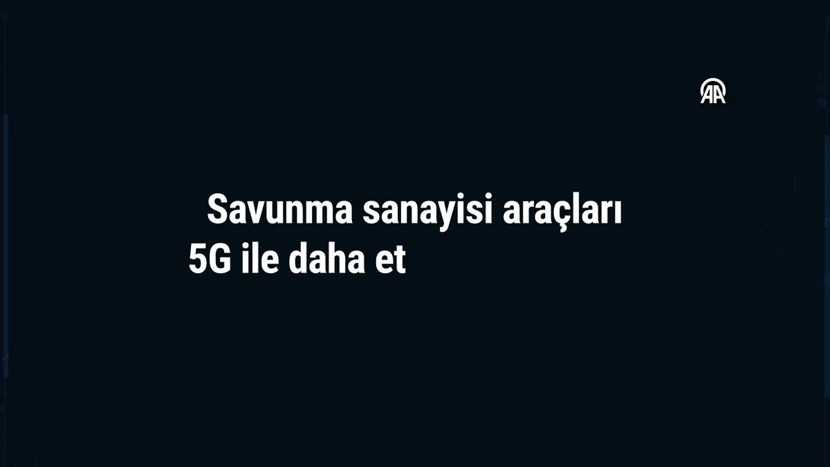 5G Teknolojisi Savunma Sanayisinde Operasyonel Etkinliği Artırıyor 5G Teknolojisi Savunma Sanayisinde Operasyonel Etkinliği Artırıyor