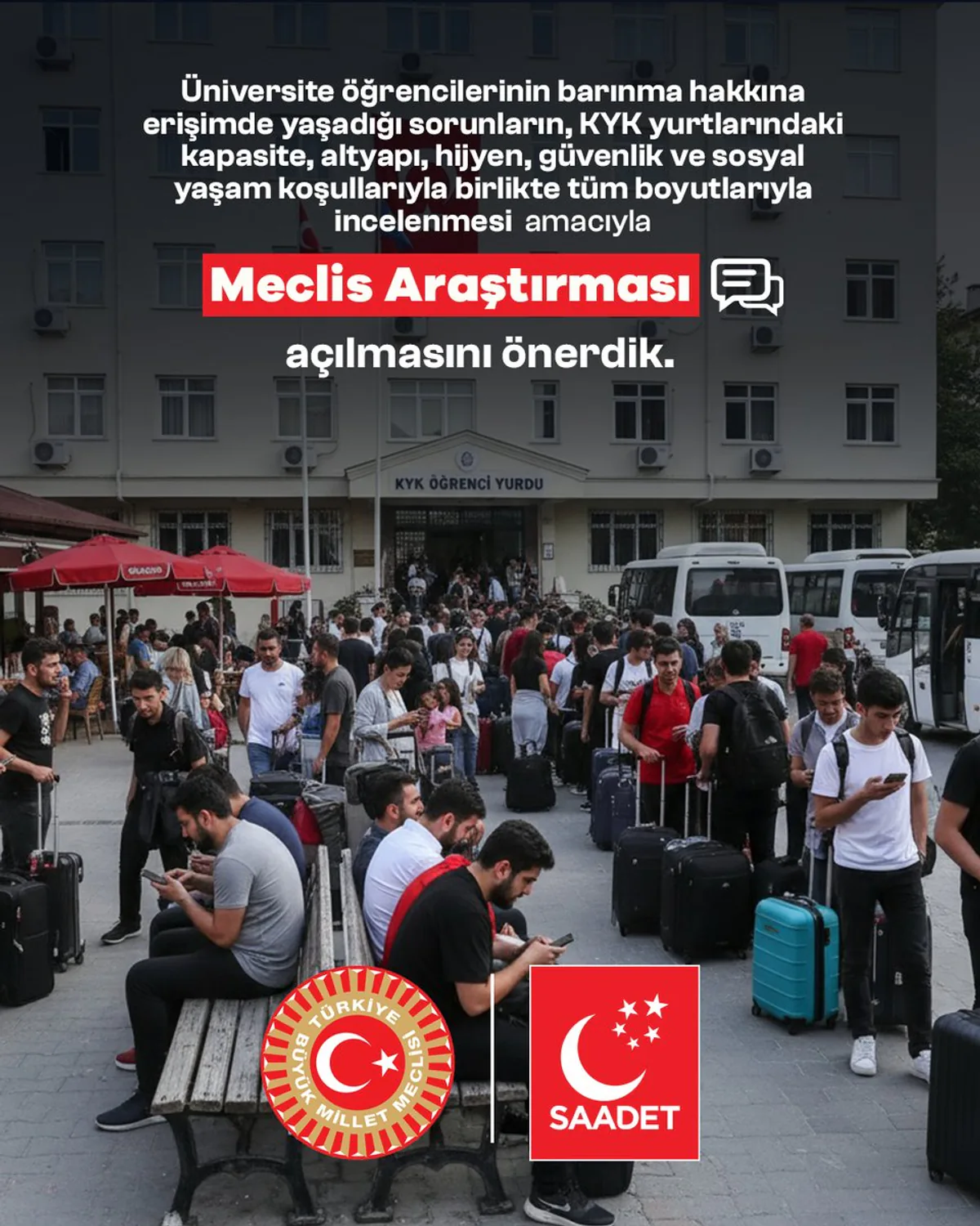 Saadet Partisi, Üniversite Öğrencilerinin Barınma Sorunlarının Mecliste Araştırılmasını İstedi Saadet Partisi, Üniversite Öğrencilerinin Barınma Sorunlarının Mecliste Araştırılmasını İstedi