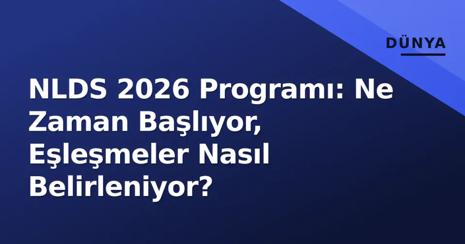 NLDS 2026 Programı: Ne Zaman Başlıyor, Eşleşmeler Nasıl Belirleniyor? görseli
